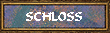 SCHLOSS